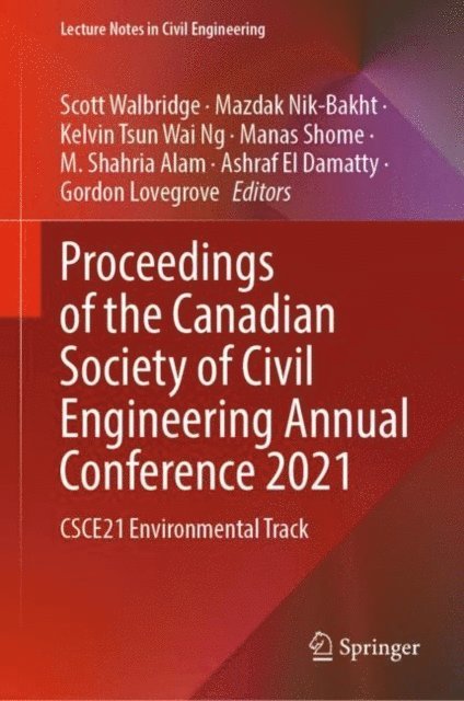 Gordon Lovegrove, Ashraf El Damatty, M. Shahria Alam, Manas Shome, Kelvin Tsun Wai Ng, Mazdak Nik-Bakht, Scott Walbridge - Proceedings of the Canadian Society of Civil Engineering Annual Conference 2021, E-bok
