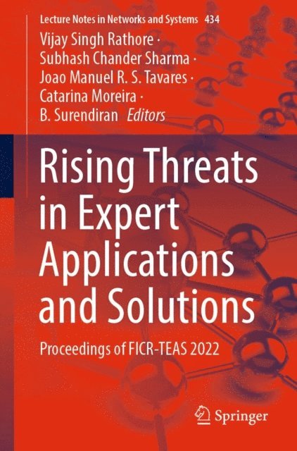 B. Surendiran, Catarina Moreira, Joao Manuel R.S. Tavares, Subhash Chander Sharma, Vijay Singh Rathore - Rising Threats in Expert Applications and Solutions, E-bok