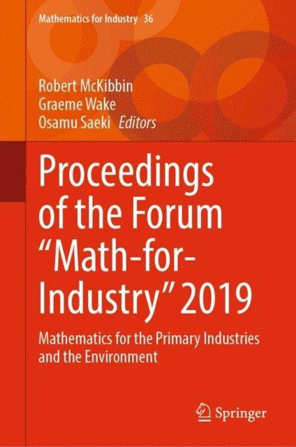 Osamu Saeki, Graeme Wake, Robert McKibbin - Proceedings of the Forum &quote;Math-for-Industry&quote; 2019, E-bok