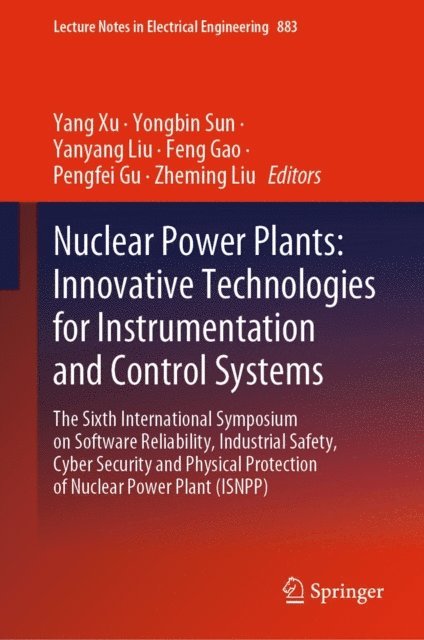 Zheming Liu, Pengfei Gu, Feng Gao, Yanyang Liu, Yongbin Sun, Yang Xu - Nuclear Power Plants: Innovative Technologies for Instrumentation and Control Systems, E-bok