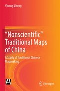 &quot;Nonscientific Traditional Maps of China