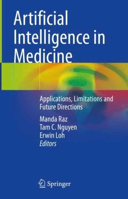 Erwin Loh, Tam C. Nguyen, Manda Raz - Artificial Intelligence in Medicine, E-bok