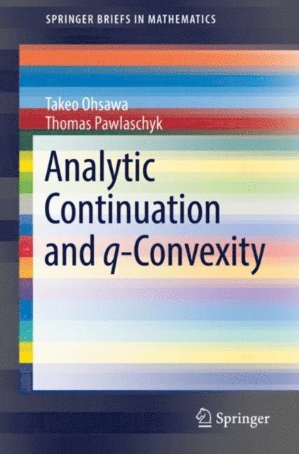 Thomas Pawlaschyk, Takeo Ohsawa - Analytic Continuation and q-Convexity, E-bok