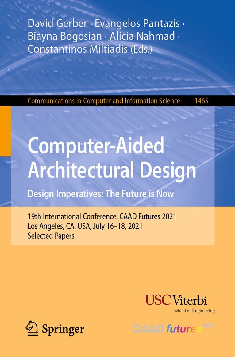 David Gerber, Evangelos Pantazis, Biayna Bogosian, Alicia Nahmad, Constantinos Miltiadis - Computer-Aided Architectural Design. Design Imperatives: The Future is Now, Häftad. Tillgänglighet: Lägg i varukorg