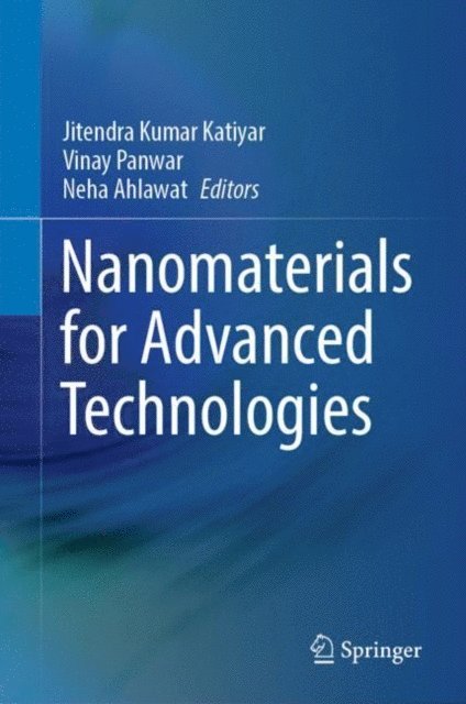 Neha Ahlawat, Vinay Panwar, Jitendra Kumar Katiyar - Nanomaterials for Advanced Technologies, E-bok