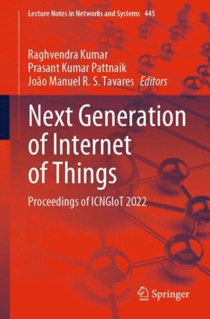 Joao Manuel R. S. Tavares, Prasant Kumar Pattnaik, Raghvendra Kumar - Next Generation of Internet of Things, E-bok