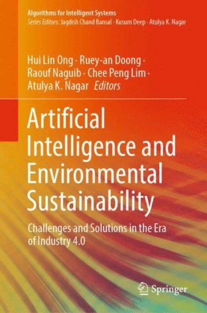 Atulya K. Nagar, Chee Peng Lim, Raouf Naguib, Ruey-an Doong, Hui Lin Ong - Artificial Intelligence and Environmental Sustainability, E-bok