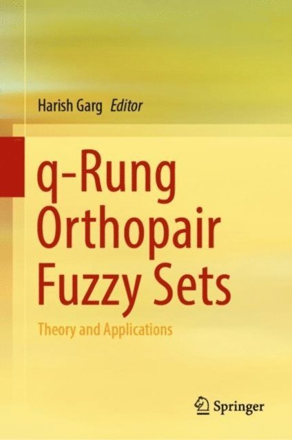 Harish Garg - q-Rung Orthopair Fuzzy Sets, E-bok