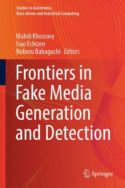 Noboru Babaguchi, Isao Echizen, Mahdi Khosravy - Frontiers in Fake Media Generation and Detection, E-bok
