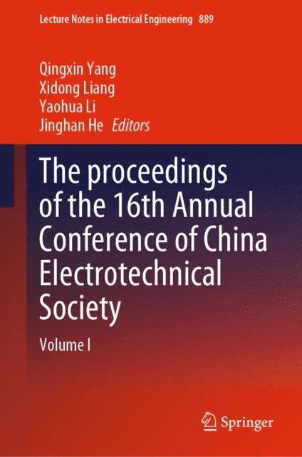 Jinghan He, Yaohua Li, Xidong Liang, Qingxin Yang - proceedings of the 16th Annual Conference of China Electrotechnical Society, E-bok