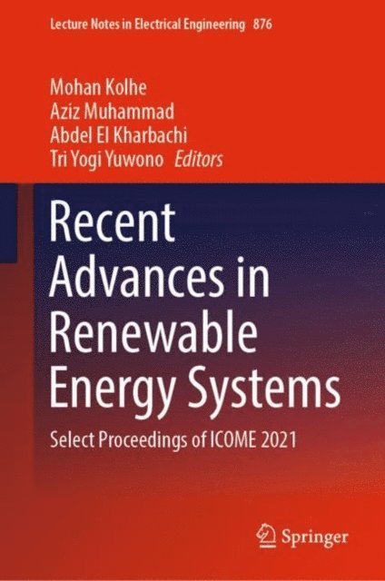 Tri Yogi Yuwono, Abdel El Kharbachi, Aziz Muhammad, Mohan Kolhe - Recent Advances in Renewable Energy Systems, E-bok