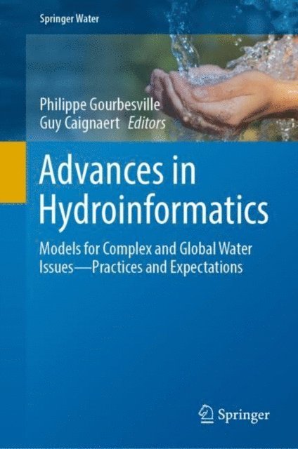 Guy Caignaert, Philippe Gourbesville - Advances in Hydroinformatics, E-bok