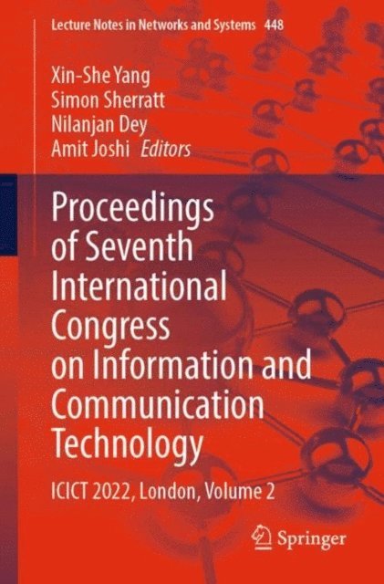Amit Joshi, Nilanjan Dey, Simon Sherratt, Xin-She Yang - Proceedings of Seventh International Congress on Information and Communication Technology, E-bok