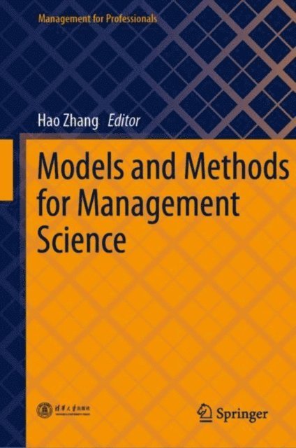Hao Zhang - Models and Methods for Management Science, E-bok