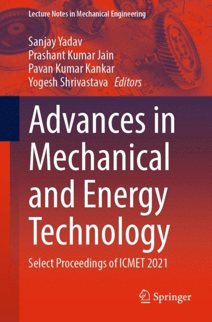 Yogesh Shrivastava, Pavan Kumar Kankar, Prashant Kumar Jain, Sanjay Yadav - Advances in Mechanical and Energy Technology, E-bok