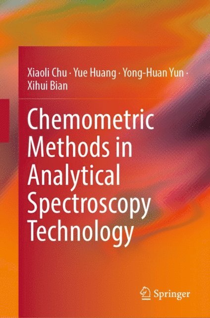 Xihui Bian, Yong-Huan Yun, Yue Huang, Xiaoli Chu - Chemometric Methods in Analytical Spectroscopy Technology, E-bok