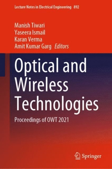 Amit Kumar Garg, Karan Verma, Yaseera Ismail, Manish Tiwari - Optical and Wireless Technologies, E-bok