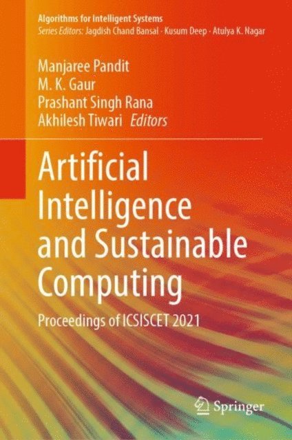 Akhilesh Tiwari, Prashant Singh Rana, M. K. Gaur, Manjaree Pandit - Artificial Intelligence and Sustainable Computing, E-bok