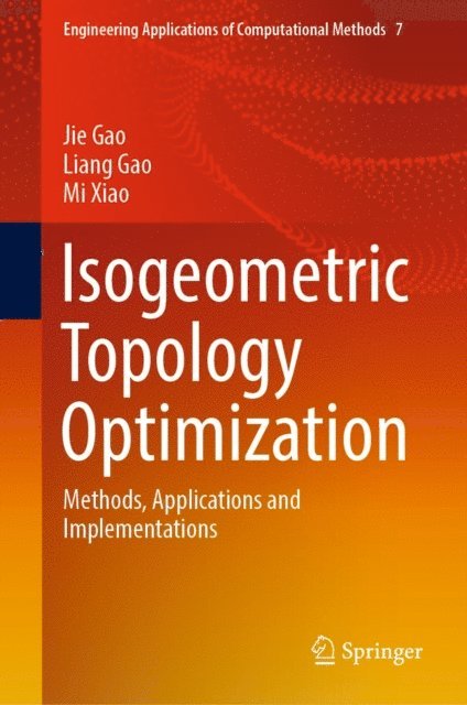 Mi Xiao, Liang Gao, Jie Gao - Isogeometric Topology Optimization, E-bok