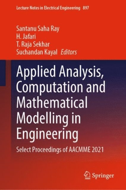 Suchandan Kayal, T. Raja Sekhar, H. Jafari, Santanu Saha Ray - Applied Analysis, Computation and Mathematical Modelling in Engineering, E-bok
