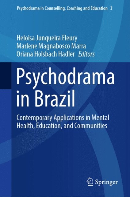 Oriana Holsbach Hadler, Marlene Magnabosco Marra, Heloisa Junqueira Fleury - Psychodrama in Brazil, E-bok