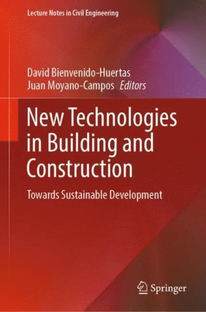 Juan Moyano-Campos, David Bienvenido-Huertas - New Technologies in Building and Construction, E-bok