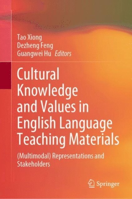 Guangwei Hu, Dezheng Feng, Tao Xiong - Cultural Knowledge and Values in English Language Teaching Materials, E-bok