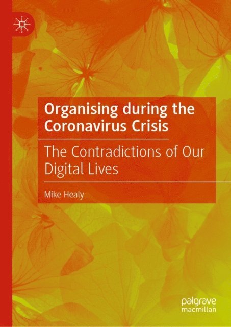 Mike Healy - Organising during the Coronavirus Crisis, E-bok