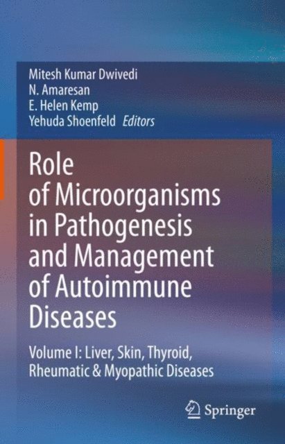 Yehuda Shoenfeld, E. Helen Kemp, N. Amaresan, Mitesh Kumar Dwivedi - Role of Microorganisms in Pathogenesis and Management of Autoimmune Diseases, E-bok