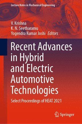 V. Krishna, K. N. Seetharamu - Recent Advances in Hybrid and Electric Automotive Technologies: Select Proceedings of Heat 2021, Inbunden