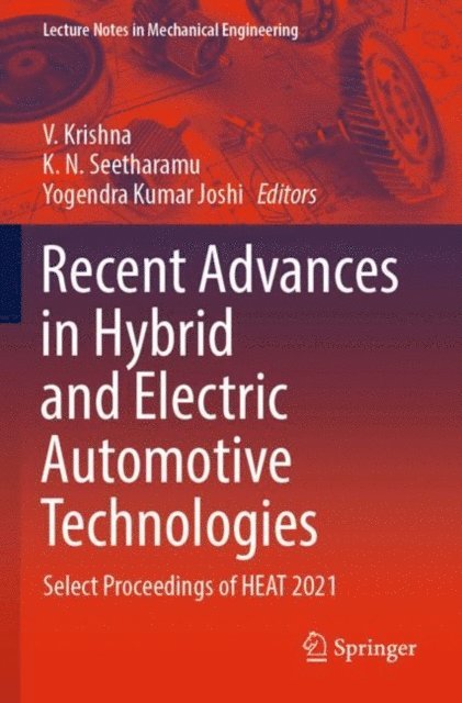 Yogendra Kumar Joshi, K. N. Seetharamu, V. Krishna - Recent Advances in Hybrid and Electric Automotive Technologies, E-bok