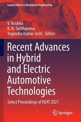 V Krishna, K N Seetharamu, Yogendra Kumar Joshi - Recent Advances in Hybrid and Electric Automotive Technologies, Häftad