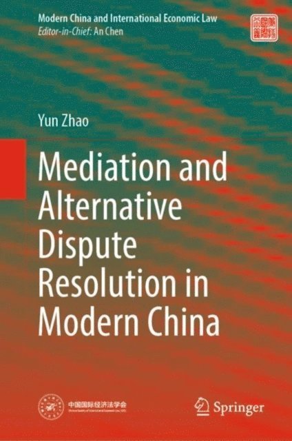 Yun Zhao - Mediation and Alternative Dispute Resolution in Modern China, E-bok
