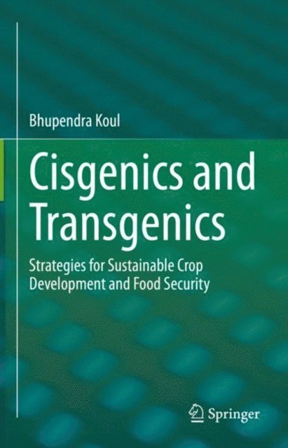 Bhupendra Koul - Cisgenics and Transgenics, E-bok