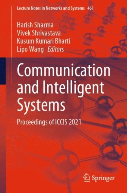 Lipo Wang, Kusum Kumari Bharti, Vivek Shrivastava, Harish Sharma - Communication and Intelligent Systems, E-bok