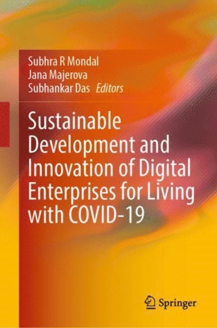 Subhankar Das, Jana Majerova, Subhra R Mondal - Sustainable Development and Innovation of Digital Enterprises for Living with COVID-19, E-bok