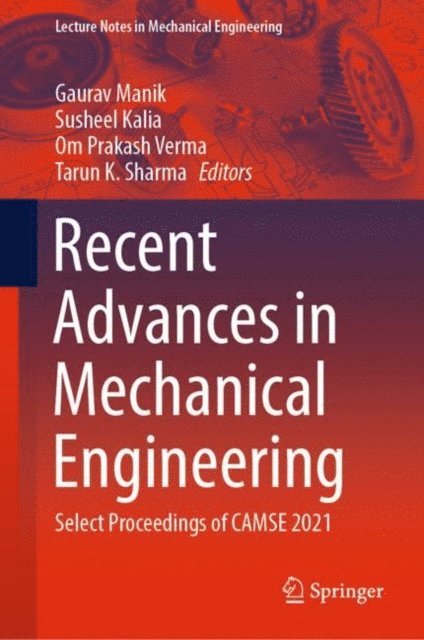 Tarun K. Sharma, Om Prakash Verma, Susheel Kalia, Gaurav Manik - Recent Advances in Mechanical Engineering, E-bok