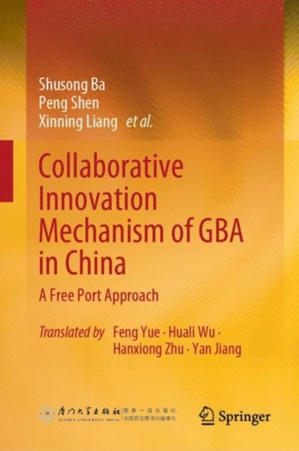 Xinning Liang, Peng Shen, Shusong Ba - Collaborative Innovation Mechanism of GBA in China, E-bok