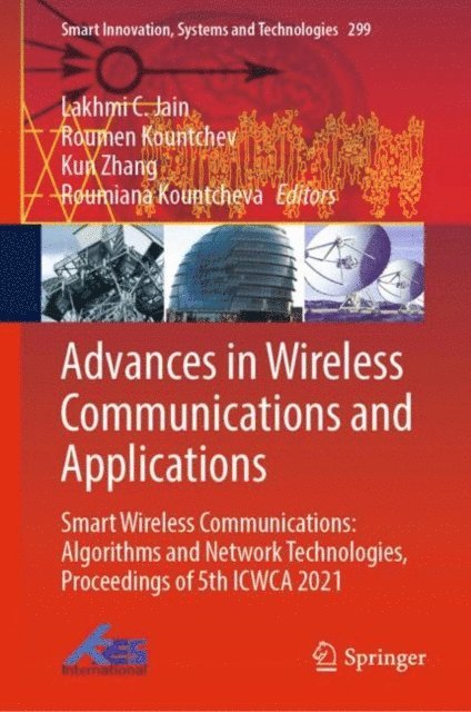 Roumiana Kountcheva, Kun Zhang, Roumen Kountchev, Lakhmi C. Jain - Advances in Wireless Communications and Applications, E-bok