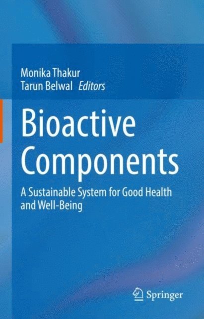 Tarun Belwal, Monika Thakur - Bioactive Components, E-bok