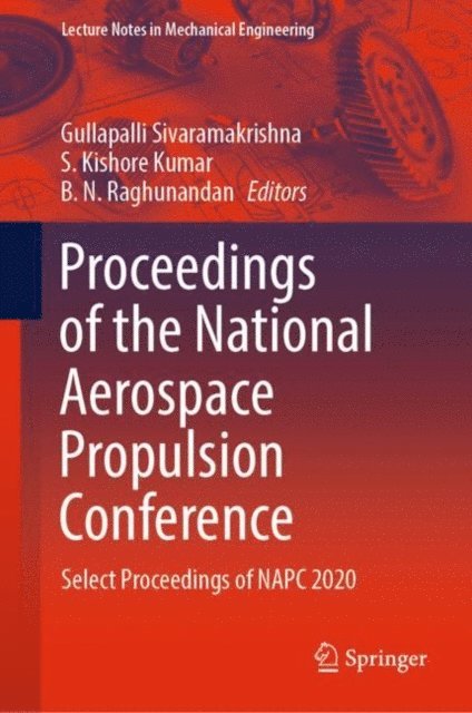 B. N. Raghunandan, S. Kishore Kumar, Gullapalli Sivaramakrishna - Proceedings of the National Aerospace Propulsion Conference, E-bok