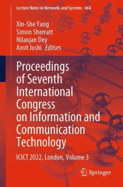 Amit Joshi, Nilanjan Dey, Simon Sherratt, Xin-She Yang - Proceedings of Seventh International Congress on Information and Communication Technology, E-bok