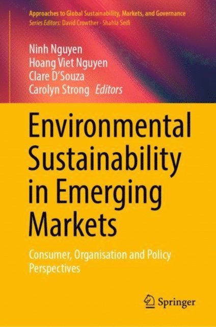 Carolyn Strong, Clare D'Souza, Hoang Viet Nguyen, Ninh Nguyen - Environmental Sustainability in Emerging Markets, E-bok