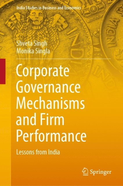Monika Singla, Shveta Singh - Corporate Governance Mechanisms and Firm Performance, E-bok