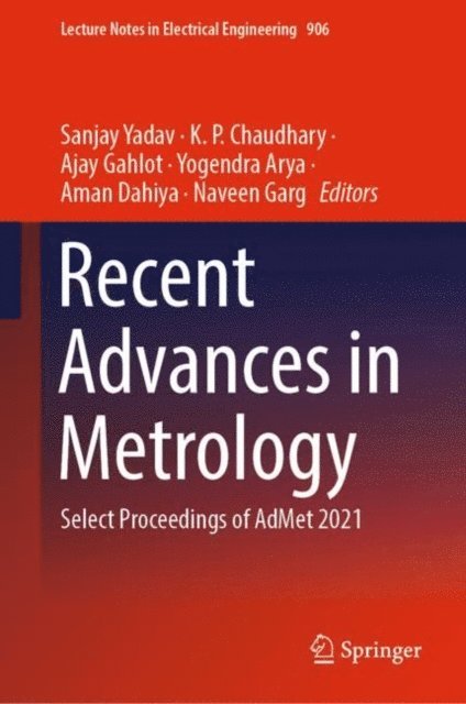 Naveen Garg, Aman Dahiya, Yogendra Arya, Ajay Gahlot, K.P. Chaudhary, Sanjay Yadav - Recent Advances in Metrology, E-bok