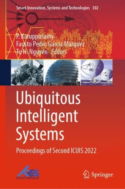 Tu N. Nguyen, Fausto Pedro Garcia Marquez, P. Karuppusamy - Ubiquitous Intelligent Systems, E-bok