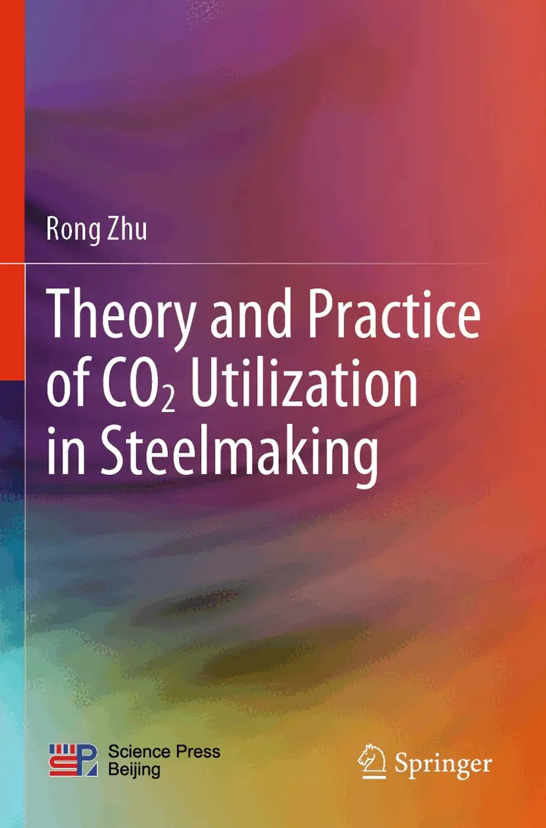 Rong Zhu - Theory and Practice of CO2 Utilization in Steelmaking, Häftad. Tillgänglighet: Lägg i varukorg
