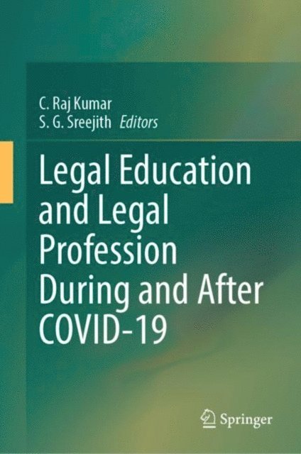 S.G. Sreejith, C. Raj Kumar - Legal Education and Legal Profession During and After COVID-19, E-bok