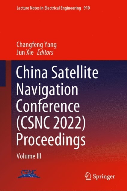 Jun Xie, Changfeng Yang - China Satellite Navigation Conference (CSNC 2022) Proceedings, E-bok