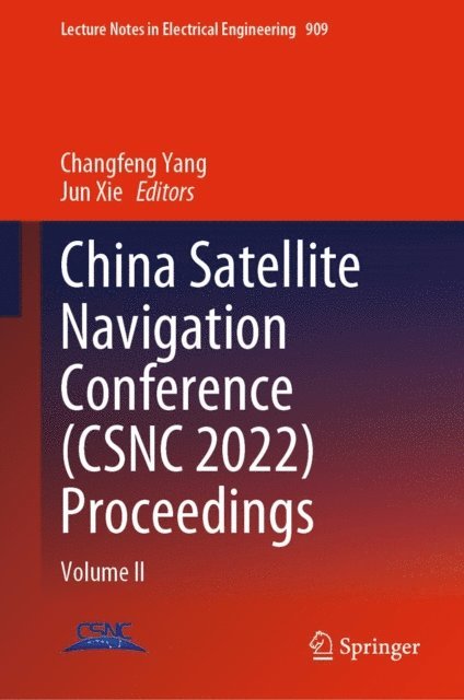 Jun Xie, Changfeng Yang - China Satellite Navigation Conference (CSNC 2022) Proceedings, E-bok